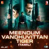 About Meendum Vandhuvittan Tiger - Tamil Version Song